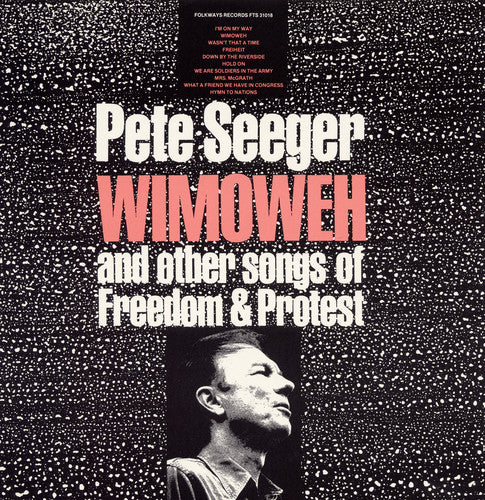 Seeger, Pete: Wimoweh and Other Songs of Freedom and Protest