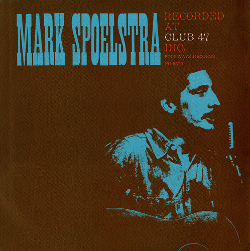 Spoelstra, Mark: Mark Spoelstra Recorded at Club 47
