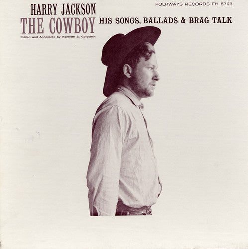 Jackson, Harry: The Cowboy: His Songs, Ballads and Brag Talk