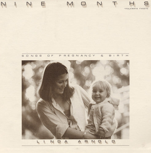 Arnold, Linda: Nine Months: Songs of Pregnancy and Birth