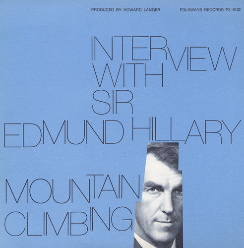 Hillary, Sir Edmund: Interview with Sir Edmund Hillary: Mountain Climbi