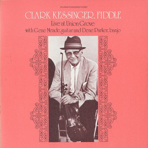 Kessinger, Clark: Clark Kessinger Live at Union Grove