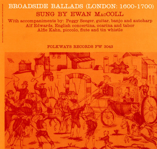 Maccoll, Ewan: Broadside Ballads, Vol. 1 (London: 1600-1700)