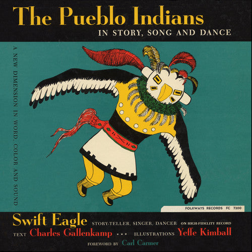 Swift Eagle: The Pueblo Indians: In Story, Song and Dance