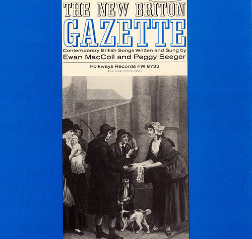 Maccoll, Ewan / Seeger, Peggy: New Briton Gazette, Vol. 1