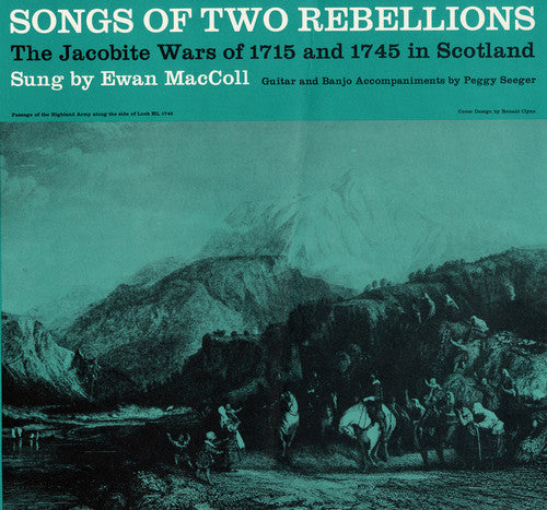 Maccoll, Ewan / Seeger, Peggy: Songs of Two Rebellions: The Jacobite Wars