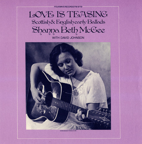 McGee, Shanna Beth: Love Is Teasing: Scottish and English Ballads