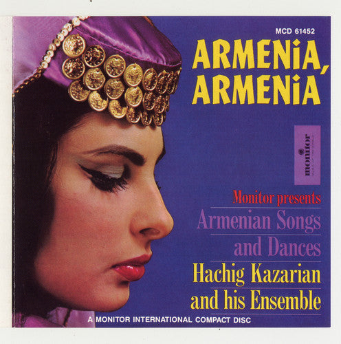 Hachig Kazarian Ensemble: Armenia Armenia: Armenian Songs & Dances