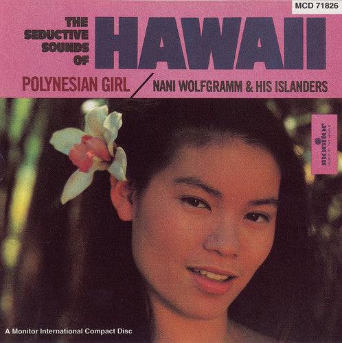 Wolfgramm, Nani: The Seductive Sounds of Hawaii: Polynesian Girl