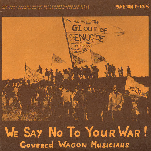 Covered Wagon Musicians: We Say No to Your War!