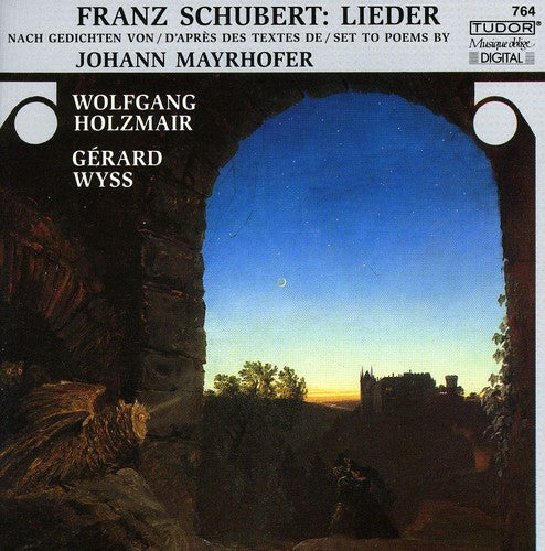 Schubert / Holzmair / Wyss: Lieder Set to Poems By Johann Mayrhofer