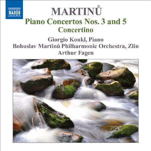 Martinu / Koukl / Bohuslav Martinu Po / Fagen: Piano Concertos Nos 3 & 5 Concertino