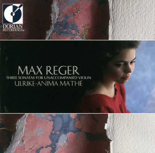 Reger / Mathe / Ulrike-Anima: 3 Sonatas for Violin