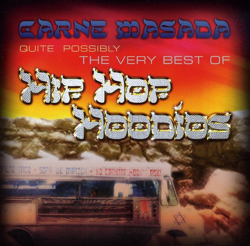 Hip Hop Hoodios: Carne Masada: Quite Possibly The Best Of Hip Hop Hoodios