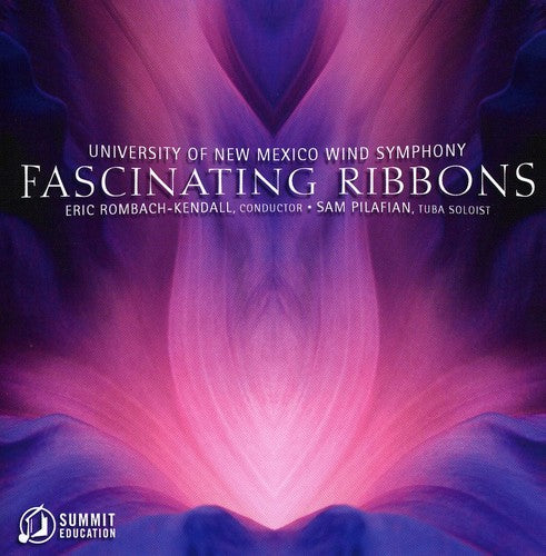 University New Mexico Wind Sym / Rombach-Kendall: Fascinating Ribbons