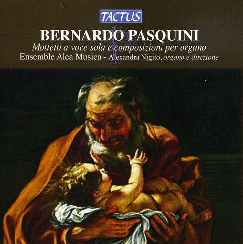 Pasquini / Ensemble Alea Musica: Motets & Organ