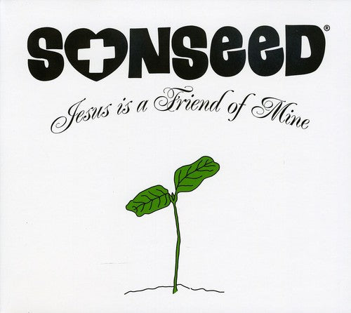 Sonseed: Jesus Is a Friend of Mine