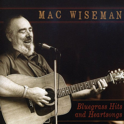 Wiseman, Mac: Bluegrass Hits and Heartsongs