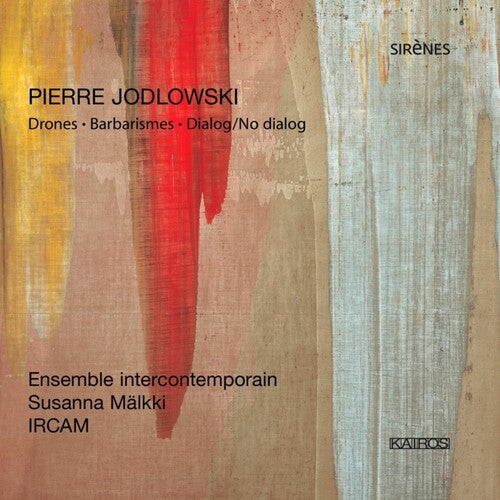 Jodlowski / Ensemble Intercontemporain / Malkki: Barbarismes