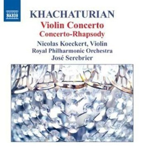 Khachaturian / Koeckert / Rpo / Serebrier: Violin Concerto / Concerto Rhapsody