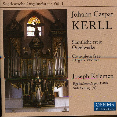 Kerll, Johann Kaspar: Complete