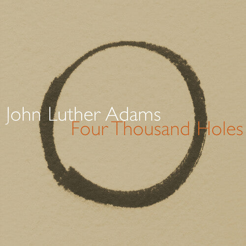 Adams / Drury / Deal / Callithumpian Consort: Four Thousand Holes