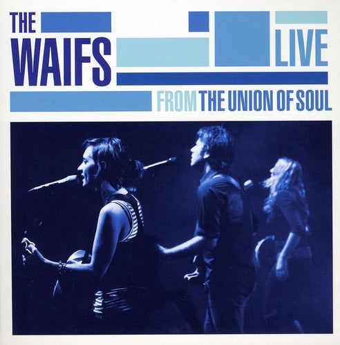 Waifs: Live from Union of Soul