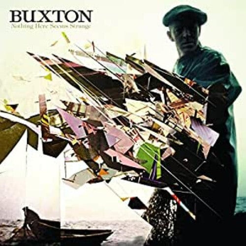 Buxton: Nothing Here Seems Strange