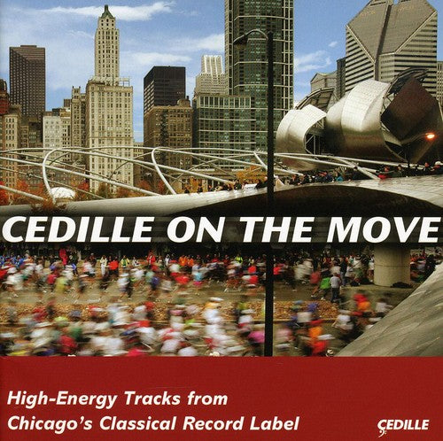 Cedille on the Move: High Energy Tracks From Chica: Cedille On The Move: High Energy Tracks From Chica