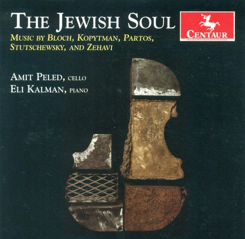 Zehavi / Bloch / Stutschewsky / Partos / Kalman: Jewish Soul