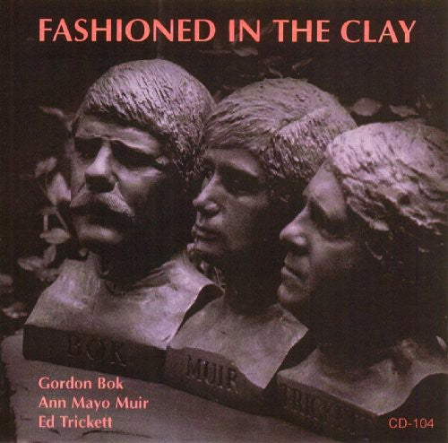 Bok, Gordon / Muir, Ann Mayo / Trickett, Ed: Fashioned in the Clay