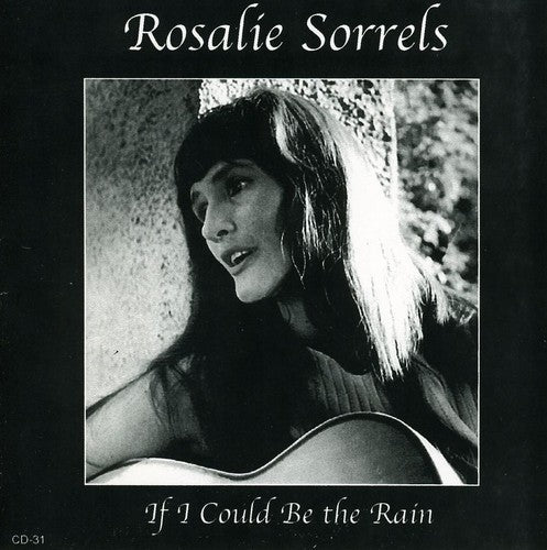 Sorrels, Rosalie: If I Could Be the Rain