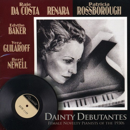 Dainty Debutantes: Female Novelty Pianists / Var: Dainty Debutantes: Female Novelty Pianists Of The 1930s