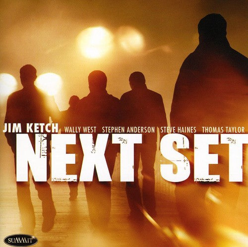 Ketch, Jim: Next Set