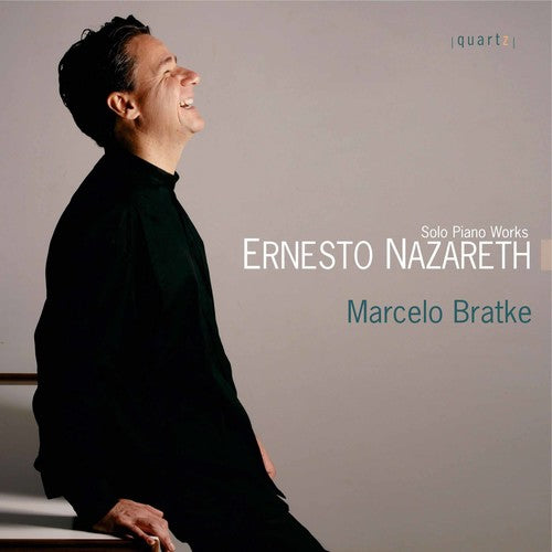 Nazareth / Bratke: Solo Piano Works