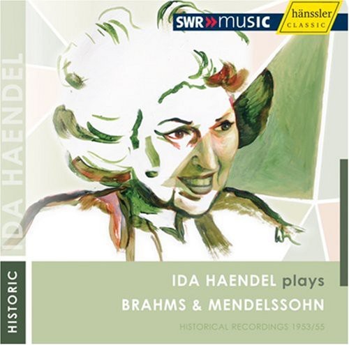 Haendel, Ida: Plays Brahms & Mendelssohn