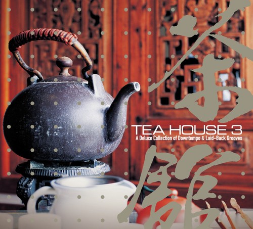 Tea House 3 / Various: Tea House 3 / Various