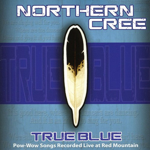 Northern Cree: True Blue