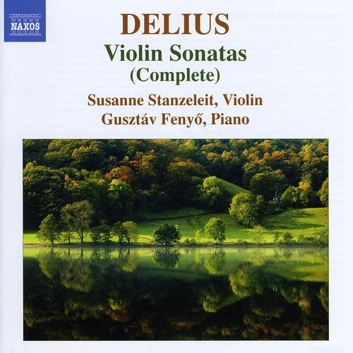 Delius / Stanzeleit / Fenyo: Complete Violin Sonatas