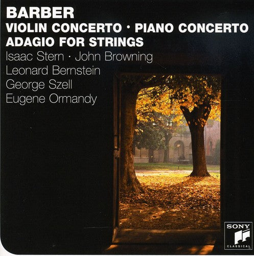 Barber / Stern / Browning / Bernstein/ Szell: Barber: VLN Cto Op 14 / Pno Cto Op 38 / Orchestral