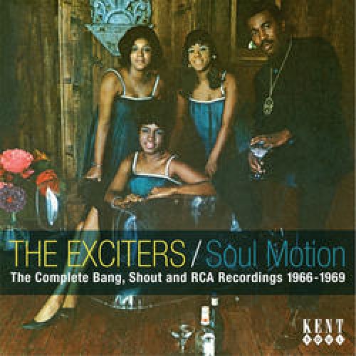 Exciters: Soul Motion: The Complete Bang, Shout and RCA Recordings 1966-1969