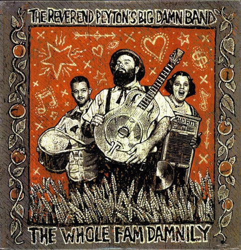 Reverend Peyton's Big Damn Band: The Whole Fam Damnily