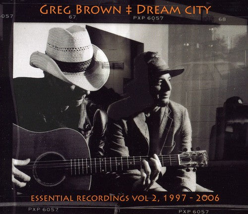 Brown, Greg: Dream City Essential Recordings, Vol. II 1997-2006