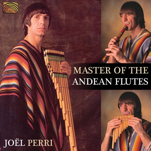 Perri, Joel: Master of the Andean Flutes