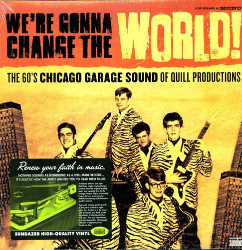 We're Gonna Change the World: 60's Chicago / Var: We're Gonna Change The World! The 60's Chicago Garage Sound Of Quill  Records