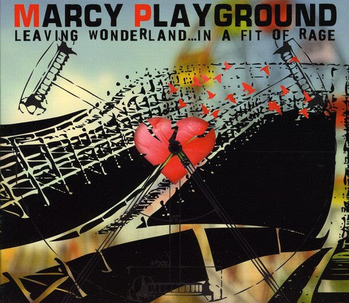 Marcy Playground: Leaving Wonderland...In A Fit Of Rage