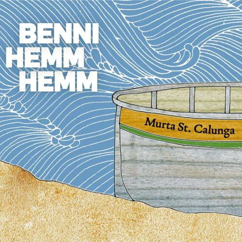 Hemm, Benni Hemm: Murta St. Calunga