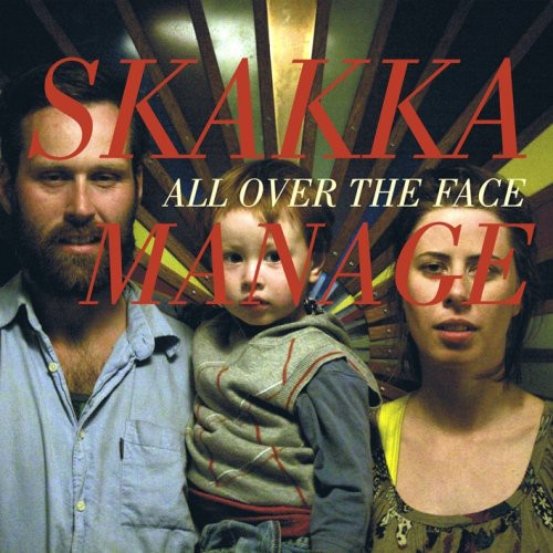 Skakkamanage: All Over the Face