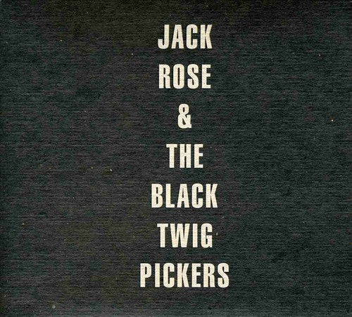 Rose, Jack / Black Twigs: Jack Rose and The Black Twigs