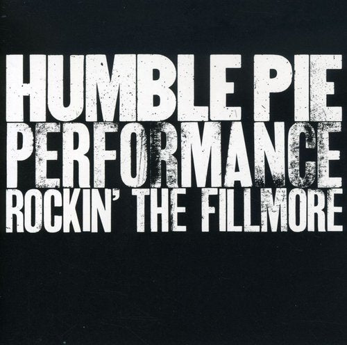 Humble Pie: Rockin the Fillmore
